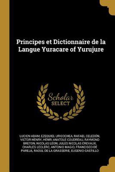 Principes et Dictionnaire de la Langue Yuracare of Yurujure