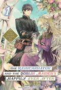 The Reincarnator and the Goblin Maiden’s Happily Ever After: Using a Past Life to Keep a Joyful Wife Volume 1
