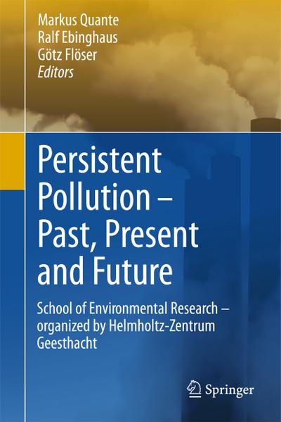 Persistent Pollution ¿ Past, Present and Future