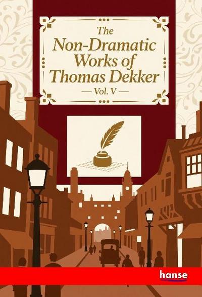 The Non-Dramatic Works of Thomas Dekker