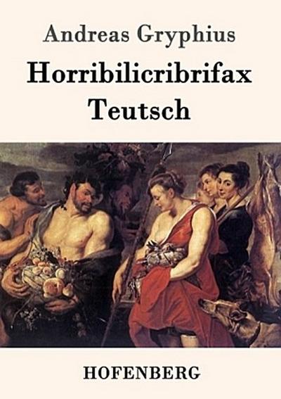 Horribilicribrifax Teutsch