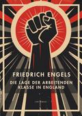 Friedrich Engels: Die Lage der arbeitenden Klasse 