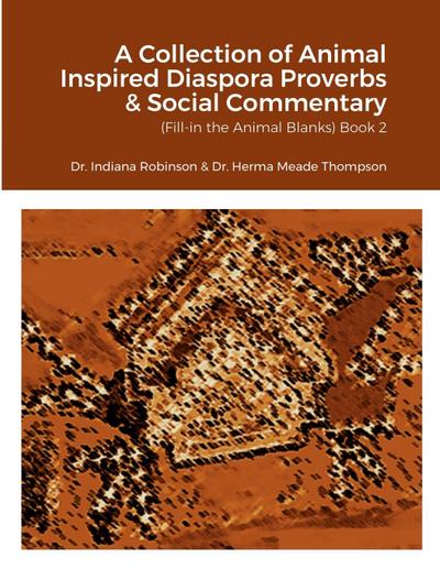 A Collection of Animal Inspired Diaspora Proverbs & Social Commentary (Fill-in the Animal Blanks) Book 2