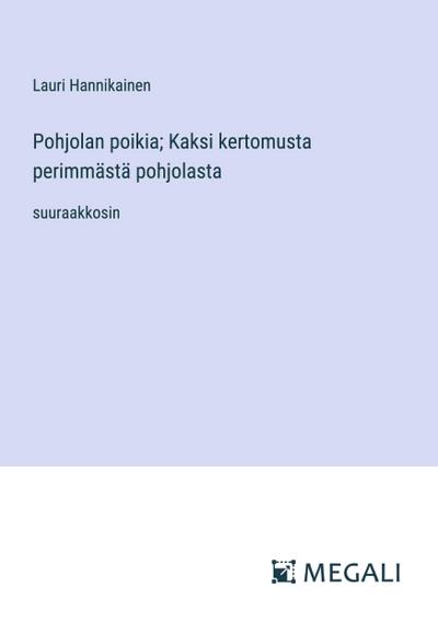Pohjolan poikia; Kaksi kertomusta perimmästä pohjolasta