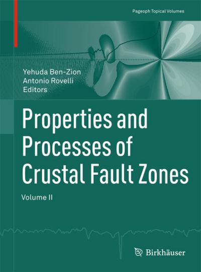 Properties and Processes of Crustal Fault Zones