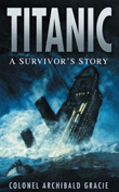 Titanic: A Survivor’s Story