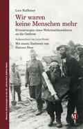 Wir waren keine Menschen mehr