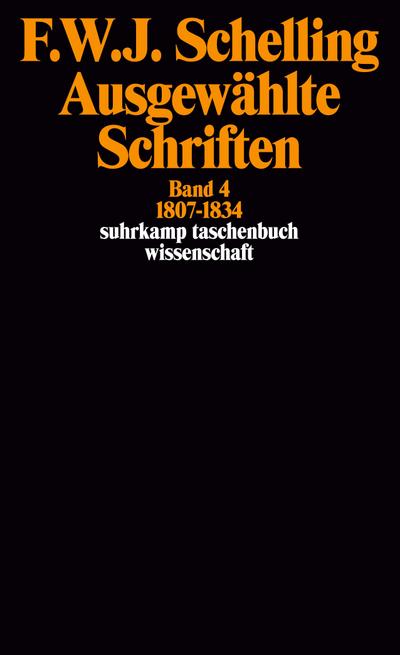 Ausgewählte Schriften IV. 1807 - 1834