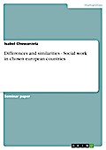 Differences and similarities - Social work in chosen european countries - Isabel Chowanietz