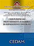 L’esecuzione dei provvedimenti in materia di separazione e divorzio