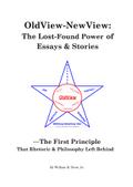 OldView-NewView: The Lost-Found Power of Essays & Stories: The Lost-Found Power of Essays & Stories