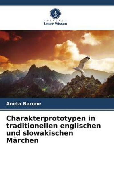 Charakterprototypen in traditionellen englischen und slowakischen Märchen