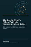 The Public Health Official’s Crisis Communication Guide