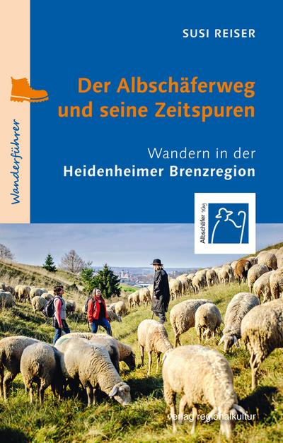 Der Albschäferweg und seine Zeitspuren