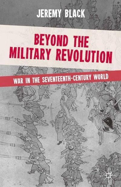 Beyond the Military Revolution
