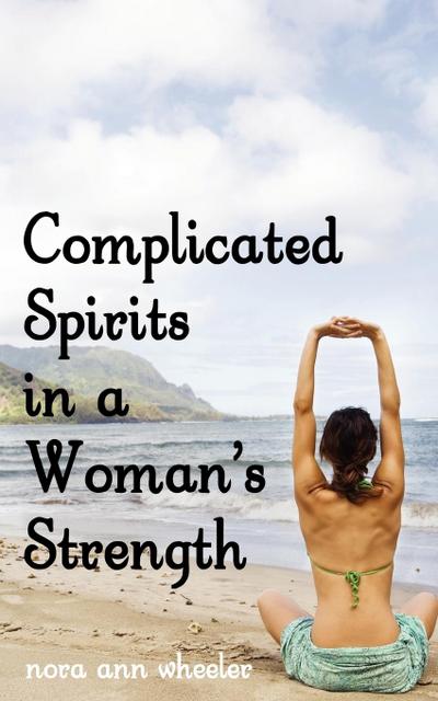 Complicated Spirits in a Woman’s Strength
