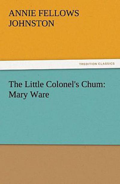 The Little Colonel’s Chum: Mary Ware