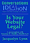Is Your Website Legal? How To Be Sure Your Website Won’t Get You Sued, Shut Down or in Other Trouble (Conversations)