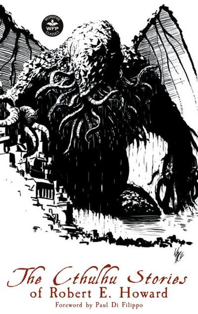The Cthulhu Stories of Robert E. Howard