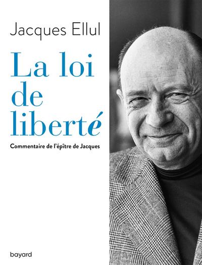 La loi de liberté. Commentaire de l’épître de Jacques