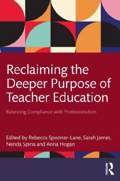 Reclaiming the Deeper Purpose of Teacher Education