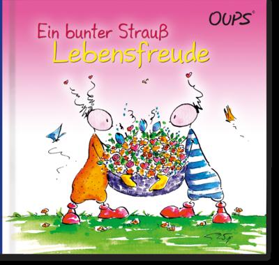Oups - Ein bunter Strauß Lebensfreude