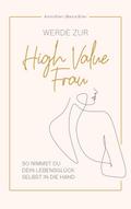 Werde zur High Value Frau