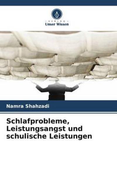 Schlafprobleme, Leistungsangst und schulische Leistungen