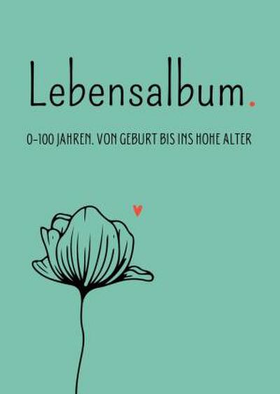 Lebensalbum. 0-100 Jahre. Green Edition.
