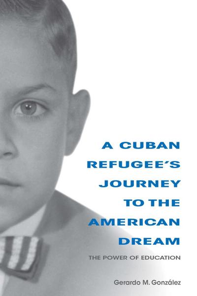 A Cuban Refugee’s Journey to the American Dream