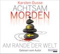 Achtsam morden am Rande der Welt (Achtsam morden-Reihe, Band 3)