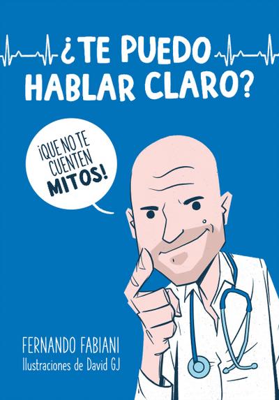 ¿Te Puedo Hablar Claro?: ¡Que No Te Cuenten Mitos!/ Can I Be Frank with You? Don’t Be Fooled by Myths!