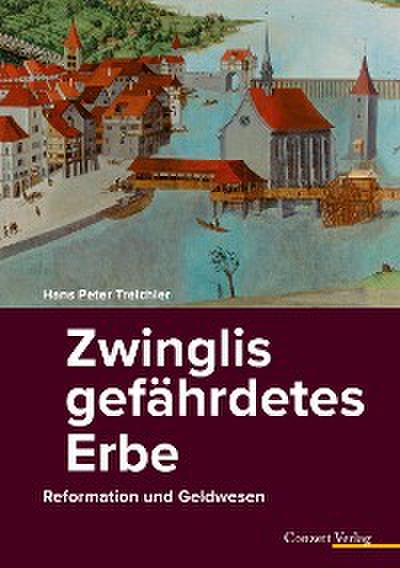 Zwinglis gefährdetes Erbe