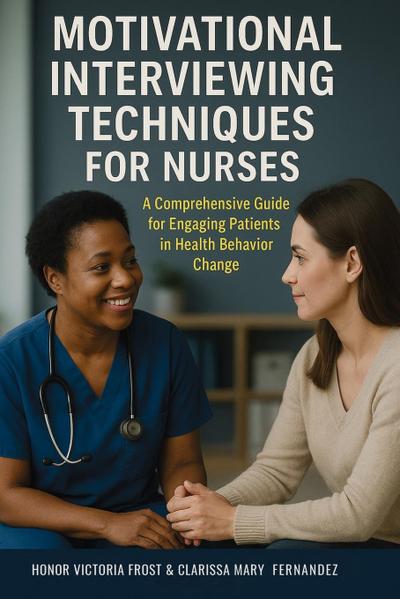 Motivational Interviewing Techniques for Nurses