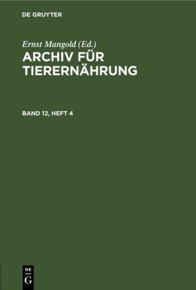 Archiv für Tierernährung. Band 12, Heft 4