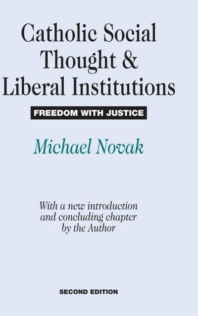 Catholic Social Thought and Liberal Institutions