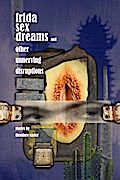 Frida Sex Dreams and Other Unnerving Disruptions