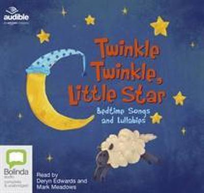Twinkle Twinkle, Little Star: Bedtime Songs and Lullabies - Various Authors