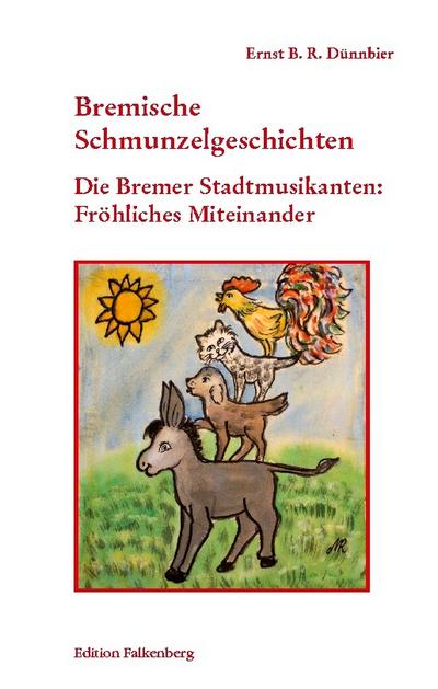 Die Bremer Stadtmusikanten: Fröhliches Miteinander