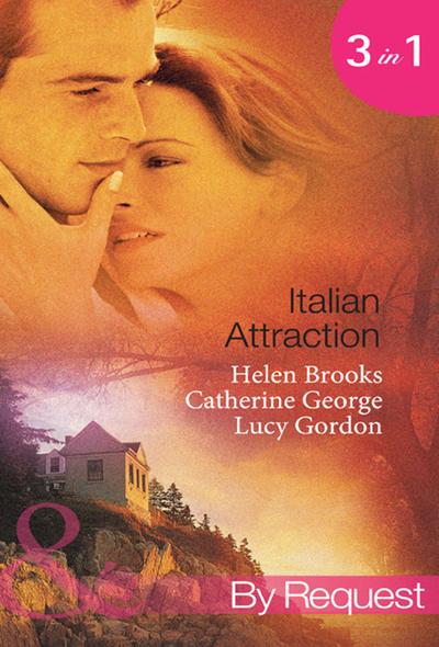 Italian Attraction: The Italian Tycoon’s Bride / An Italian Engagement / One Summer in Italy... (Mills & Boon By Request)