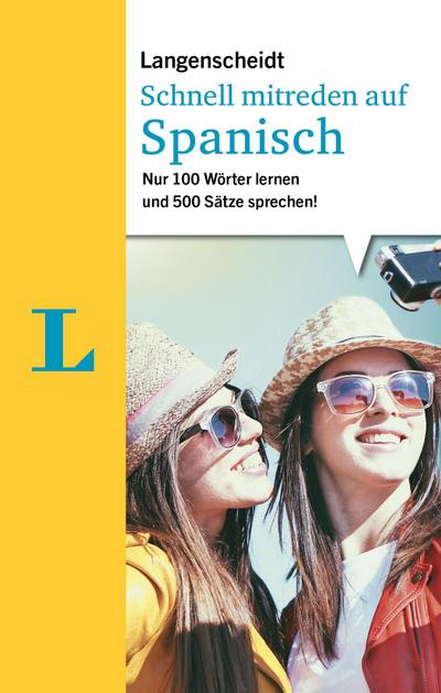 Langenscheidt Schnell mitreden auf Spanisch: 100 Wörter lernen, 500 Sätze sprechen