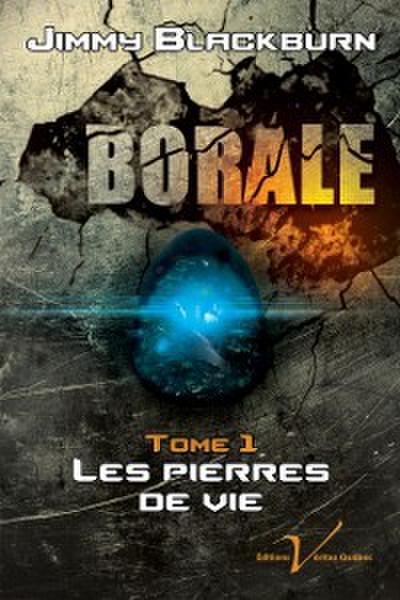 Borale, tome 1 : Les pierres de vie