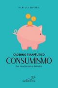 CADERNO TERAPÊUTICO - CONSUMISMO
