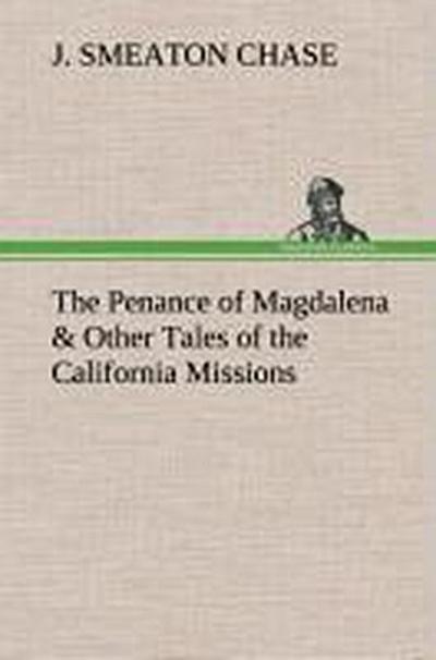 The Penance of Magdalena & Other Tales of the California Missions