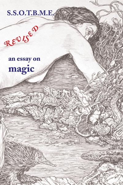 SSOTBME Revised - an essay on magic