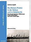 Des Kaisers Piraten in der Südsee und im Südatlantik