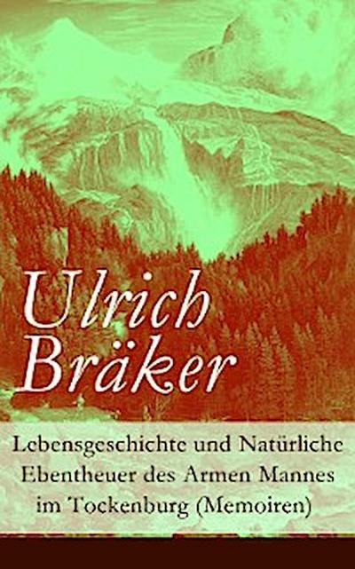 Lebensgeschichte und Natürliche Ebentheuer des Armen Mannes im Tockenburg (Memoiren)
