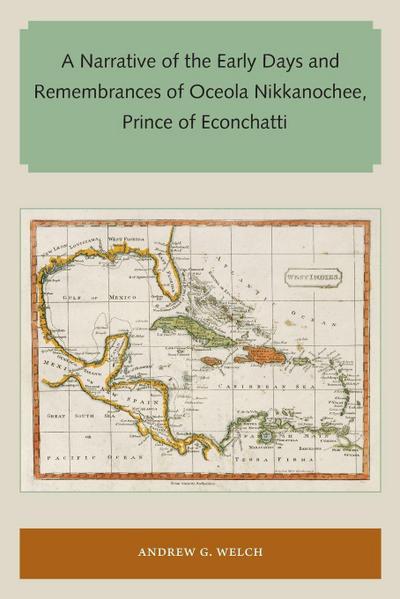 A Narrative of the Early Days and Remembrances of Oceola Nikkanochee, Prince of Econchatti