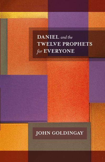 Daniel and the Twelve Prophets for Everyone
