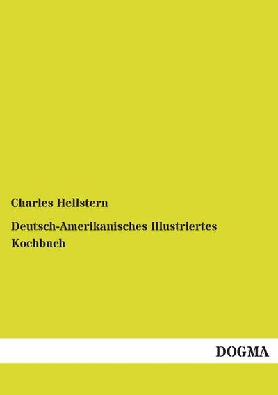Deutsch-Amerikanisches Illustriertes Kochbuch